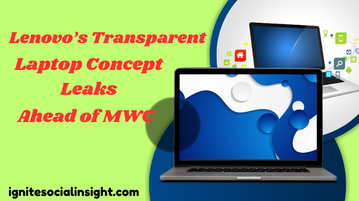 Lenovo’s Transparent Laptop Concept Leaks Ahead of MWC