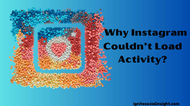 Why Instagram Could not Load Activity