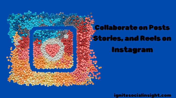 How to Collaborate on Instagram Posts