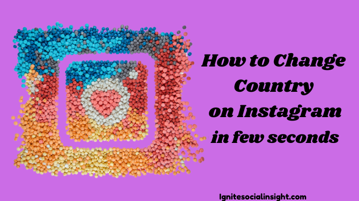 How to Change Country on Instagram
