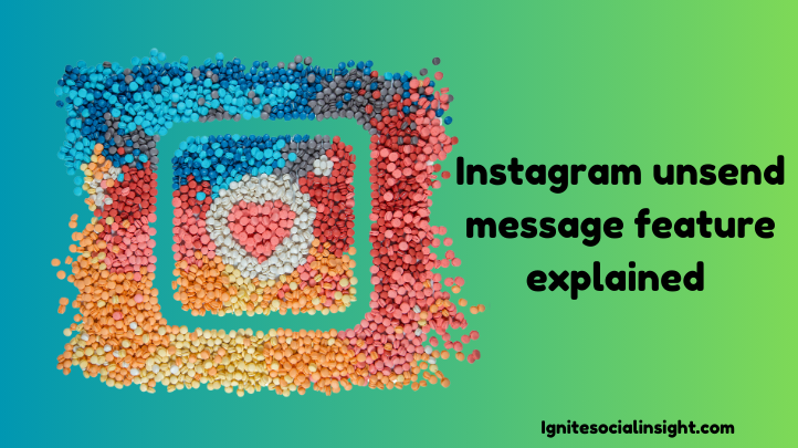 Instagram Unsend Message Feature Explained