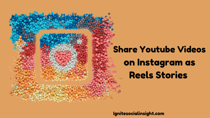 Share YouTube Videos on Instagram as Reels